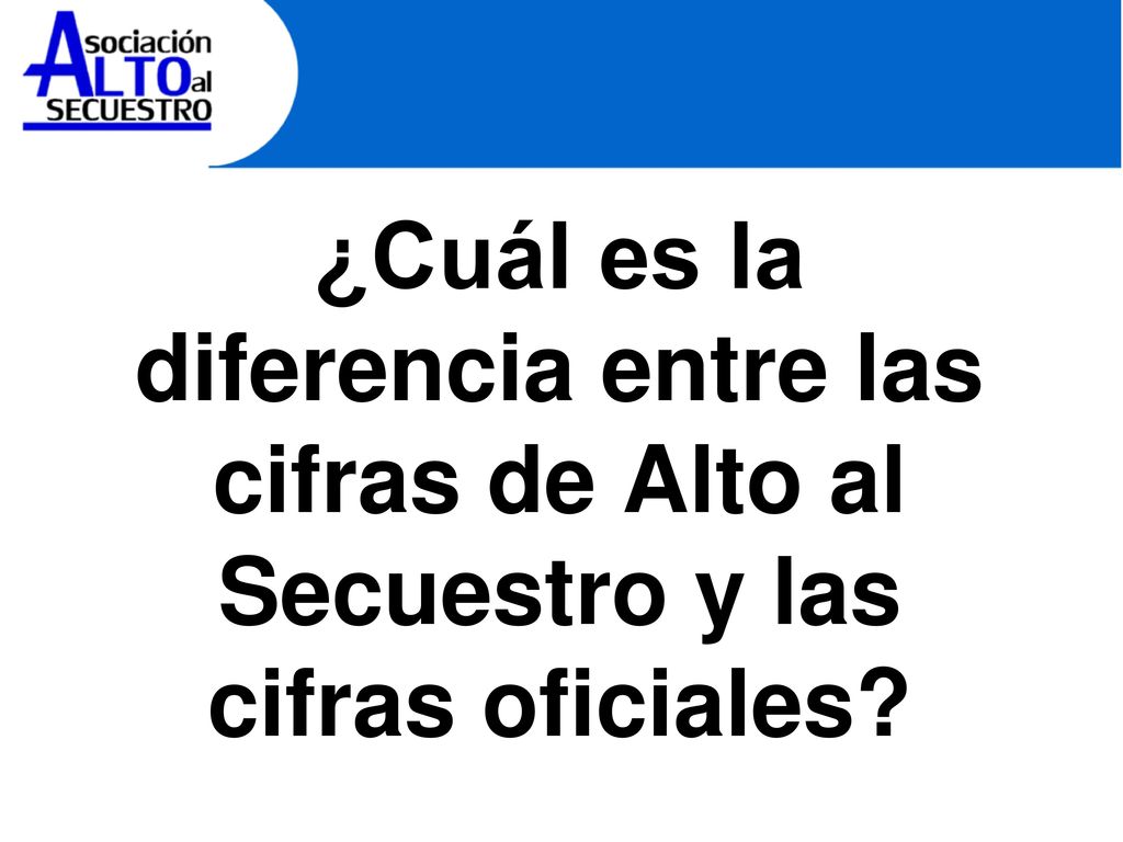 ¿Cuál es la diferencia entre las cifras de Alto al Secuestro y las cifras oficiales