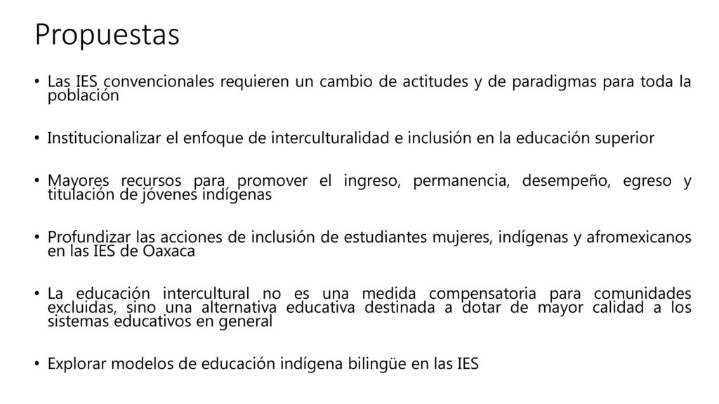 Propuestas Las IES convencionales requieren un cambio de actitudes y de paradigmas para toda la población.