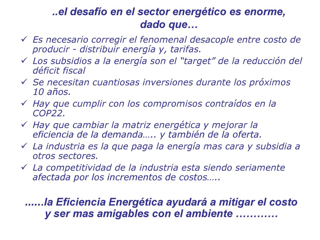 ..el desafío en el sector energético es enorme, dado que…