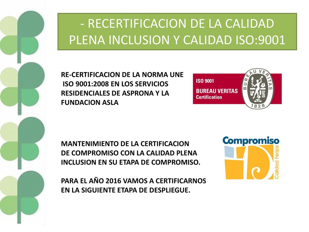 - RECERTIFICACION DE LA CALIDAD PLENA INCLUSION Y CALIDAD ISO:9001