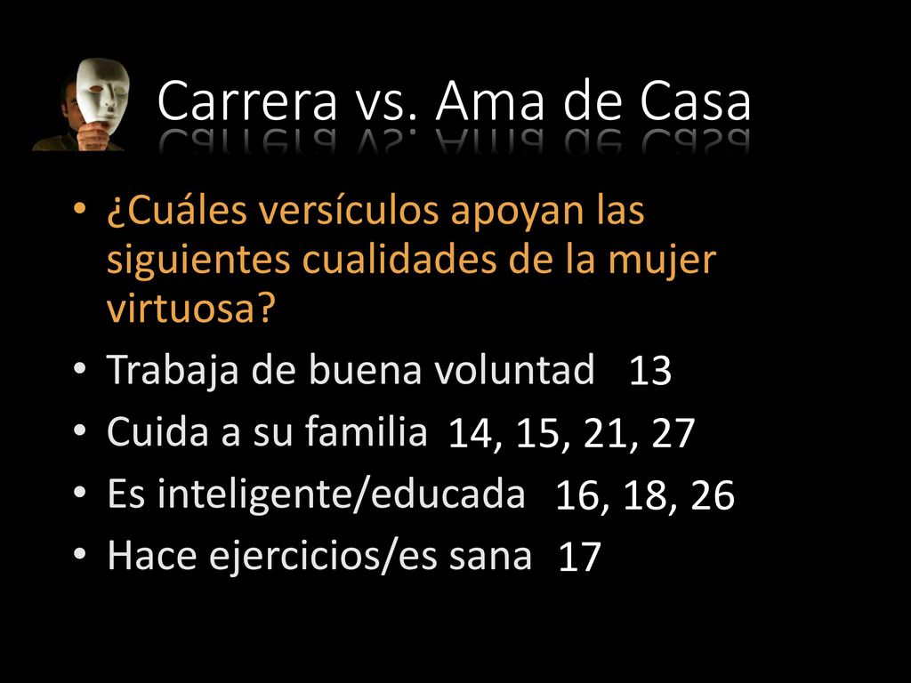 Carrera vs. Ama de Casa ¿Cuáles versículos apoyan las siguientes cualidades de la mujer virtuosa