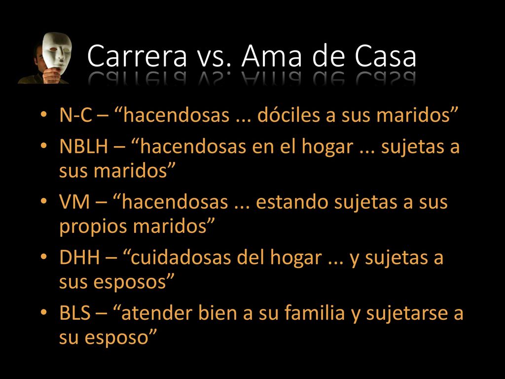 Carrera vs. Ama de Casa N-C – hacendosas ... dóciles a sus maridos