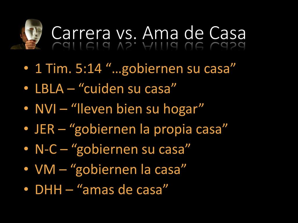 Carrera vs. Ama de Casa 1 Tim. 5:14 …gobiernen su casa