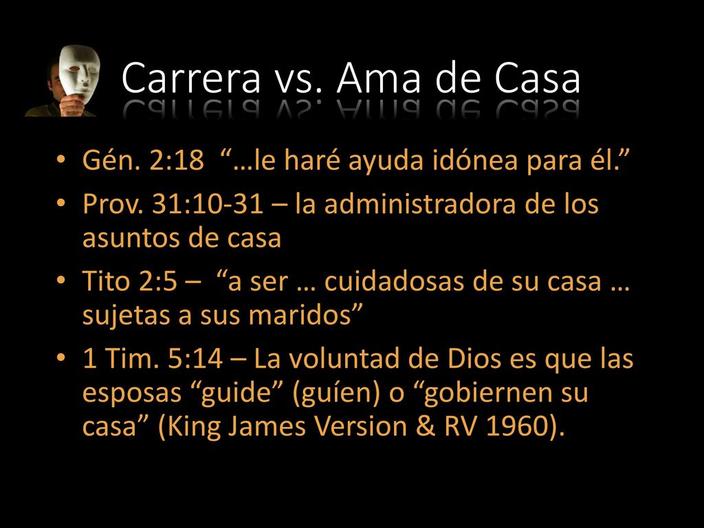 Carrera vs. Ama de Casa Gén. 2:18 …le haré ayuda idónea para él.