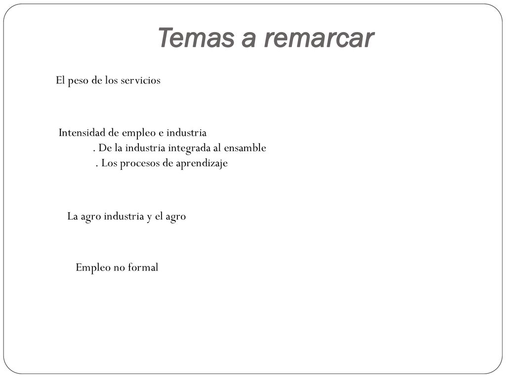 Temas a remarcar El peso de los servicios