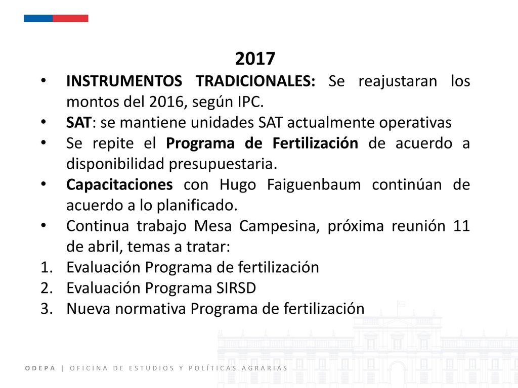 2017 INSTRUMENTOS TRADICIONALES: Se reajustaran los montos del 2016, según IPC. SAT: se mantiene unidades SAT actualmente operativas.