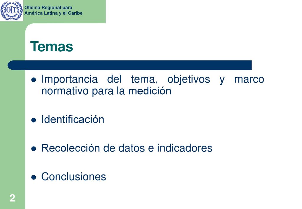 Temas Importancia del tema, objetivos y marco normativo para la medición. Identificación. Recolección de datos e indicadores.