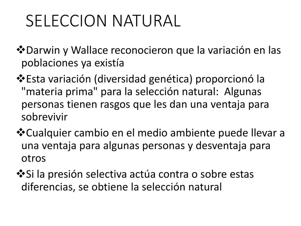 SELECCION NATURAL Darwin y Wallace reconocieron que la variación en las poblaciones ya existía.