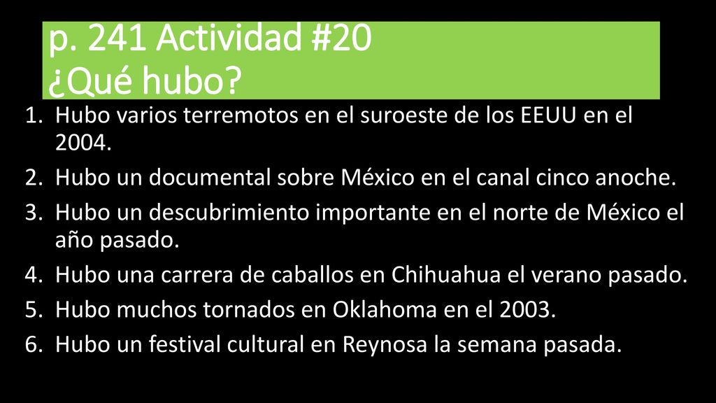 p. 241 Actividad #20 ¿Qué hubo Hubo varios terremotos en el suroeste de los EEUU en el