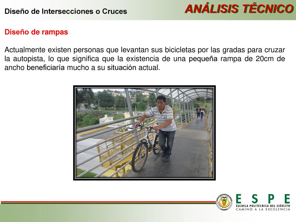 ANÁLISIS TÉCNICO Diseño de Intersecciones o Cruces Diseño de rampas