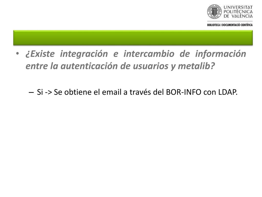 ¿Existe integración e intercambio de información entre la autenticación de usuarios y metalib