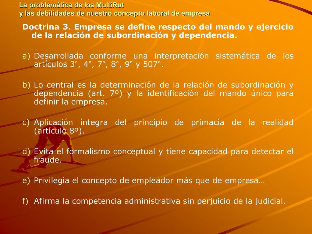 Privilegia el concepto de empleador más que de empresa…