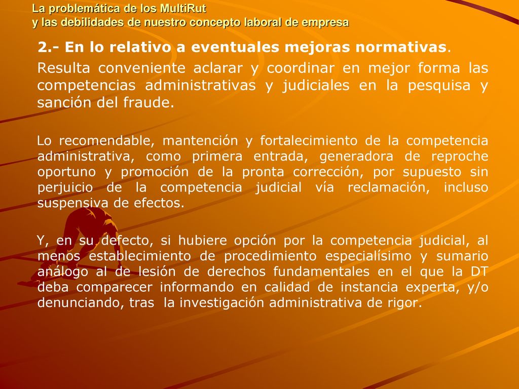 2.- En lo relativo a eventuales mejoras normativas.