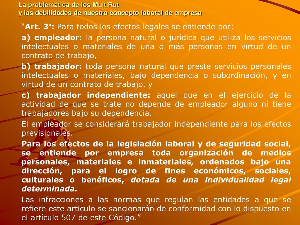 Art. 3°: Para todos los efectos legales se entiende por: