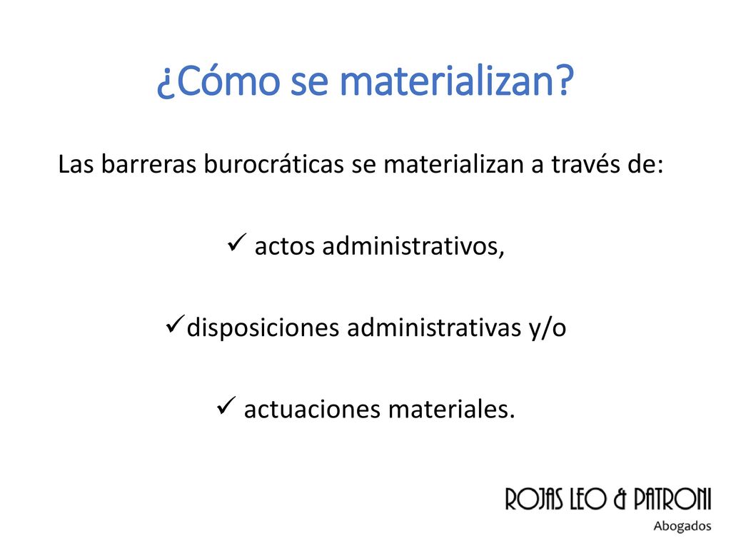 ¿Cómo se materializan Las barreras burocráticas se materializan a través de: actos administrativos,