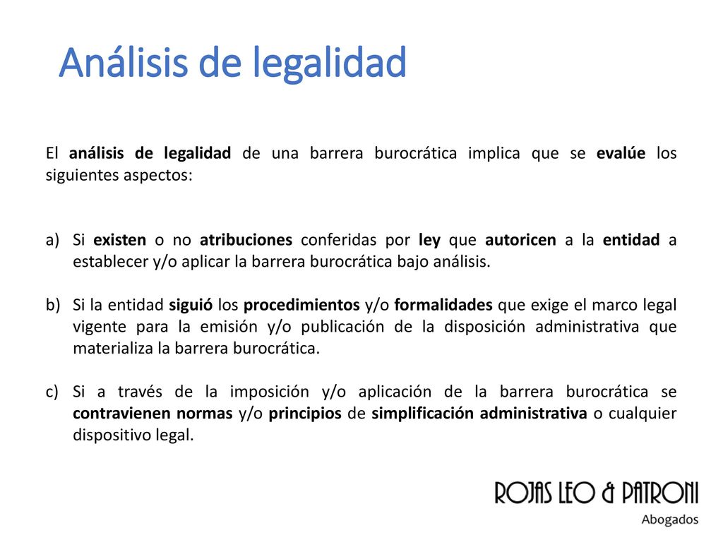 Análisis de legalidad El análisis de legalidad de una barrera burocrática implica que se evalúe los siguientes aspectos: