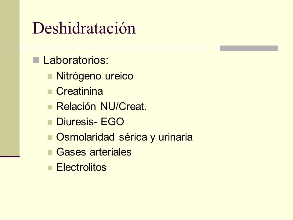 Deshidratación Laboratorios: Nitrógeno ureico Creatinina
