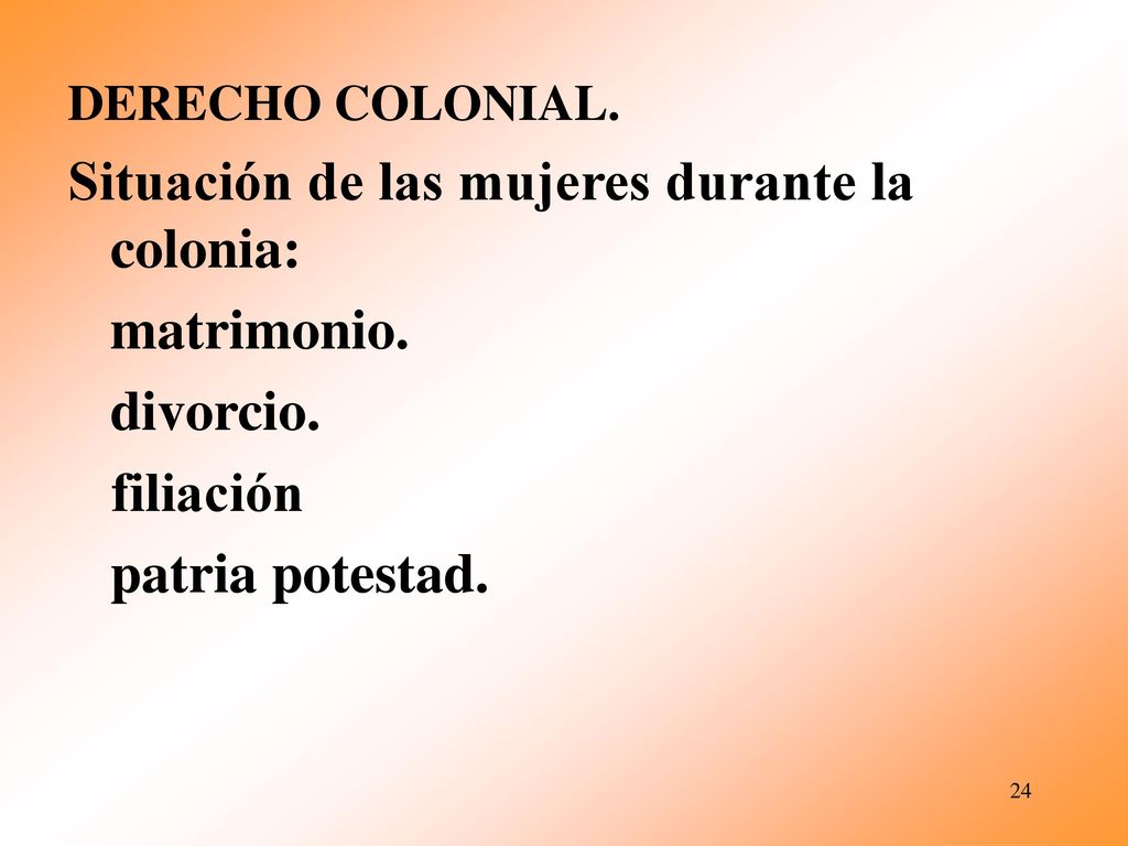 Situación de las mujeres durante la colonia: matrimonio. divorcio.