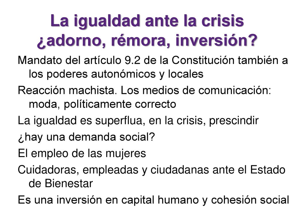 La igualdad ante la crisis ¿adorno, rémora, inversión