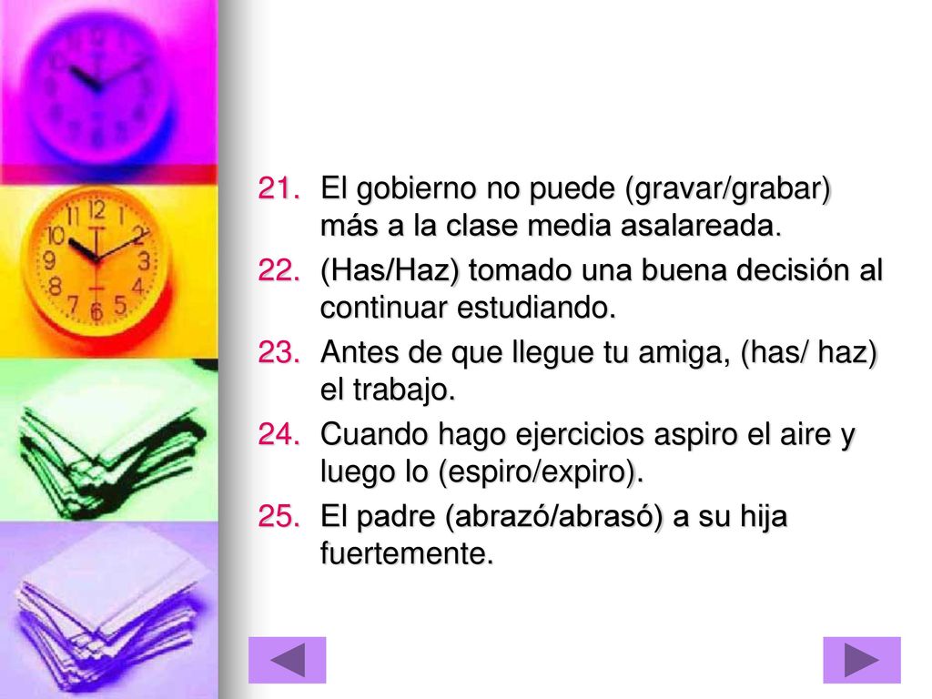 El gobierno no puede (gravar/grabar) más a la clase media asalareada.