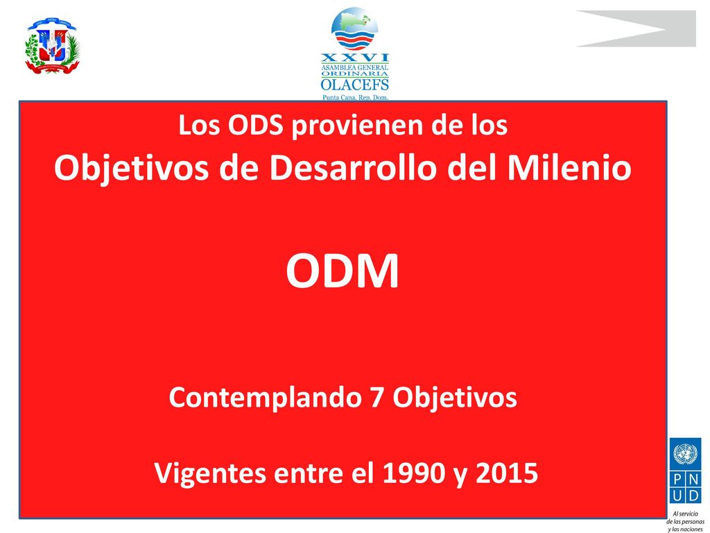 ODM Objetivos de Desarrollo del Milenio Los ODS provienen de los