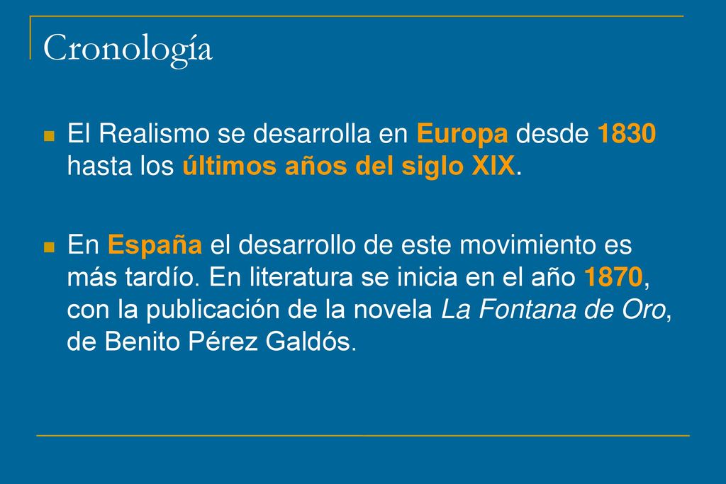 Cronología El Realismo se desarrolla en Europa desde 1830 hasta los últimos años del siglo XIX.