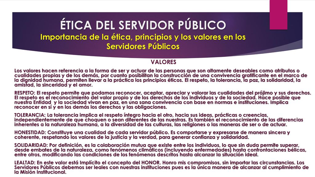 ÉTICA DEL SERVIDOR PÚBLICO Importancia de la ética, principios y los valores en los Servidores Públicos