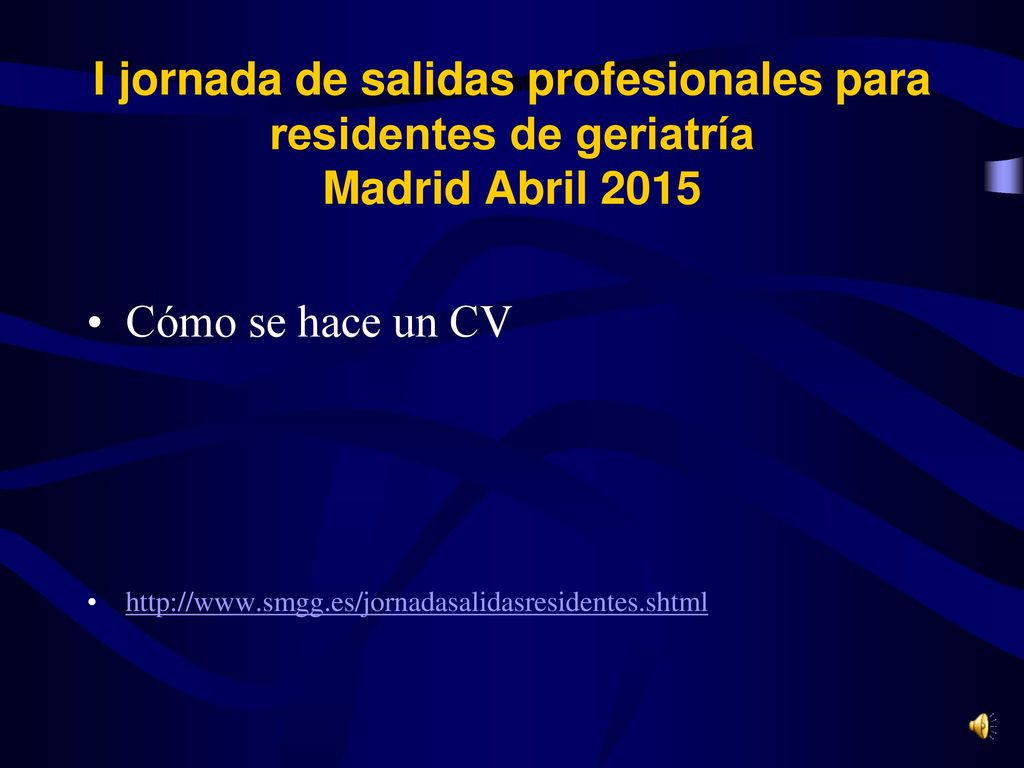 I jornada de salidas profesionales para residentes de geriatría Madrid Abril 2015