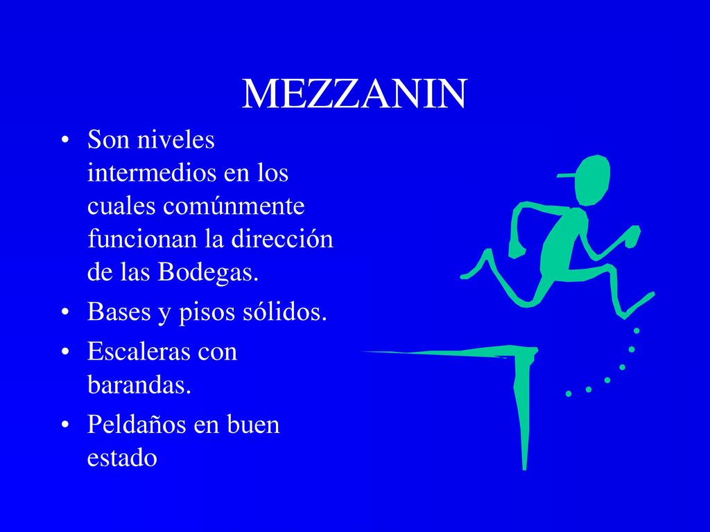 MEZZANIN Son niveles intermedios en los cuales comúnmente funcionan la dirección de las Bodegas. Bases y pisos sólidos.