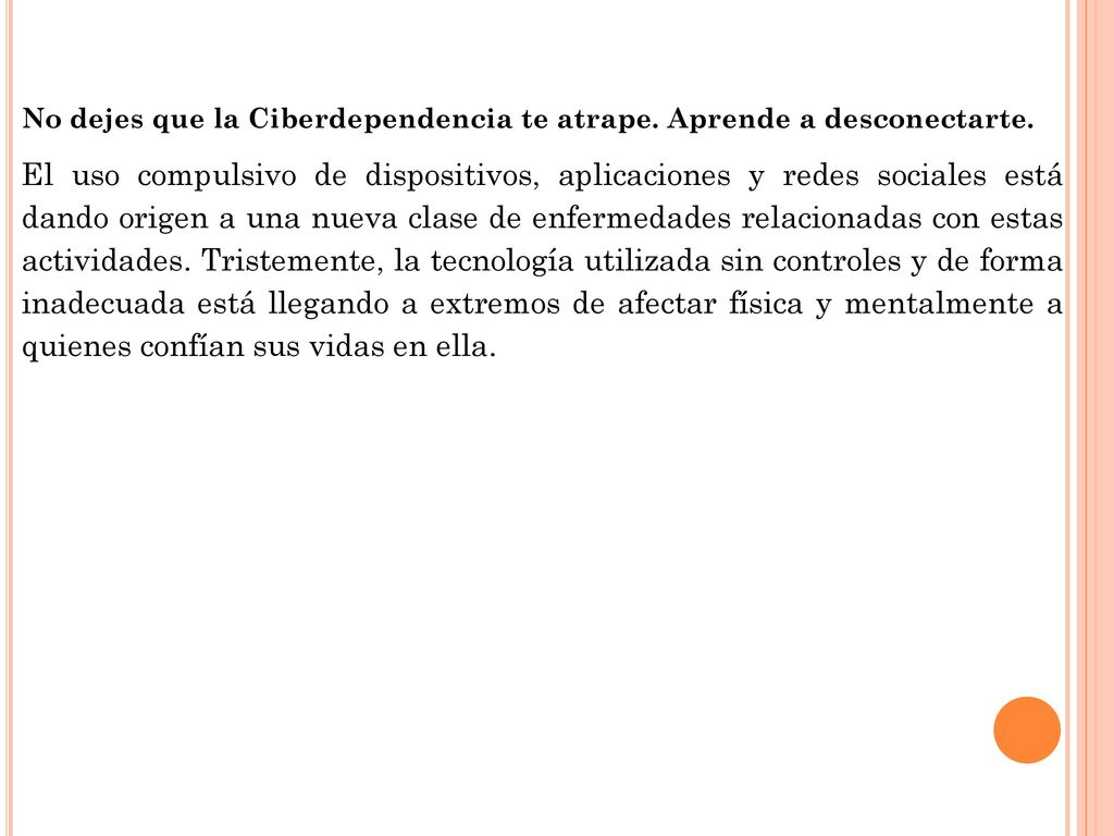No dejes que la Ciberdependencia te atrape. Aprende a desconectarte.