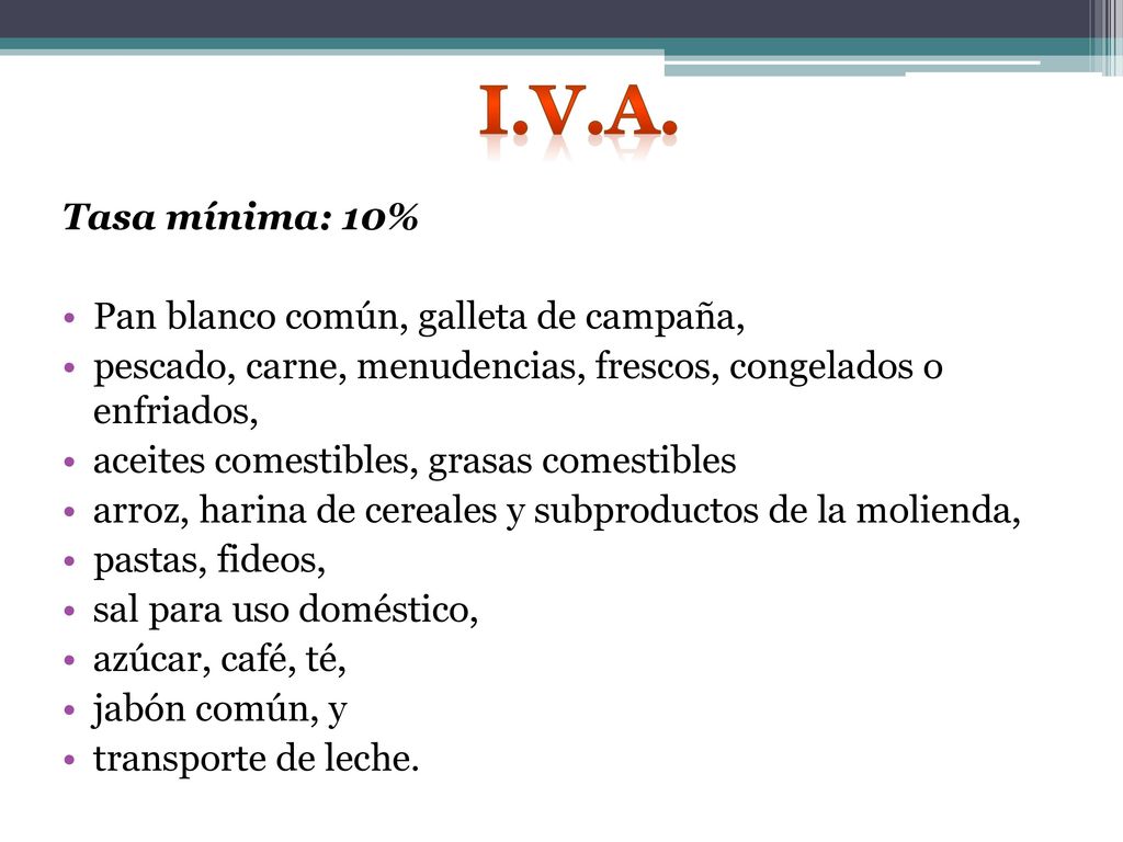 I.V.A. Tasa mínima: 10% Pan blanco común, galleta de campaña,