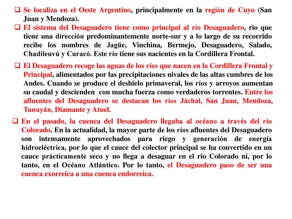 Se localiza en el Oeste Argentino, principalmente en la región de Cuyo (San Juan y Mendoza).