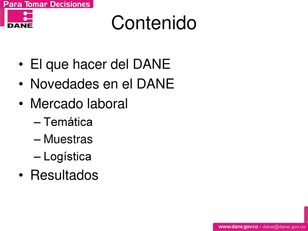 Contenido El que hacer del DANE Novedades en el DANE Mercado laboral