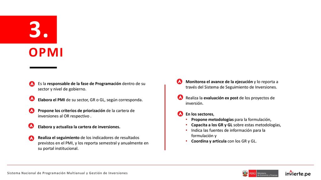 3. OPMI Monitorea el avance de la ejecución y lo reporta a través del Sistema de Seguimiento de Inversiones.