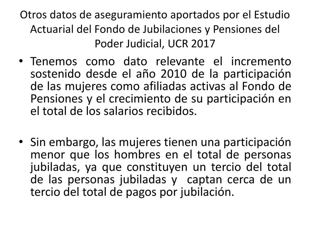 Otros datos de aseguramiento aportados por el Estudio Actuarial del Fondo de Jubilaciones y Pensiones del Poder Judicial, UCR 2017