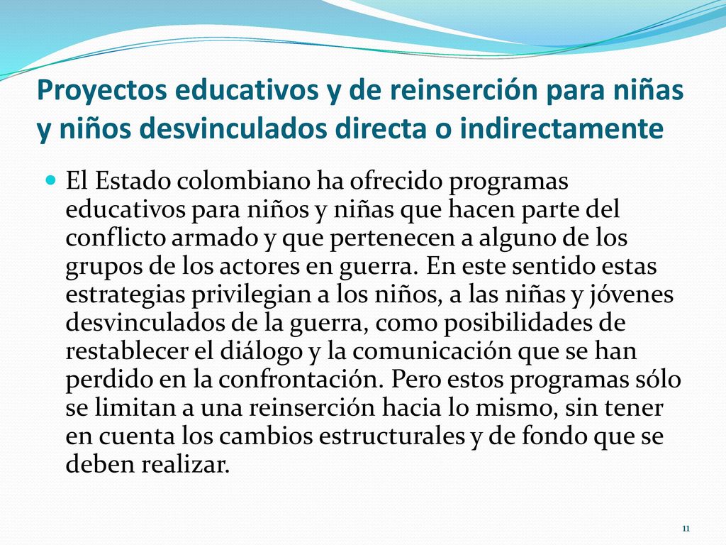 Proyectos educativos y de reinserción para niñas y niños desvinculados directa o indirectamente