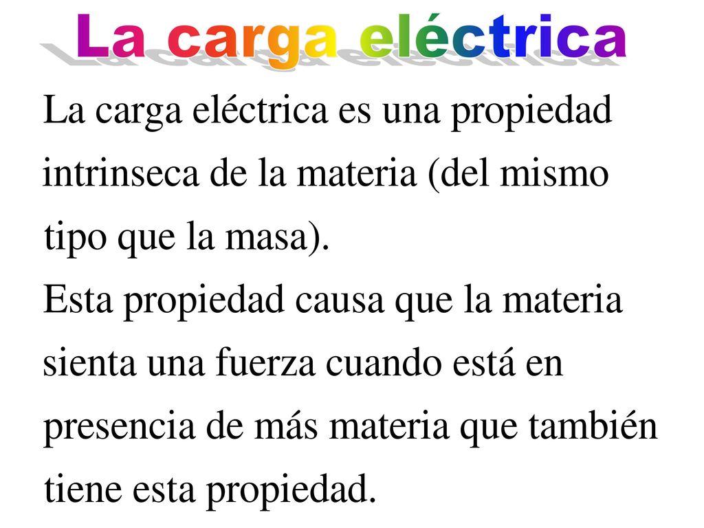 1. Propiedades de la carga eléctrica 2. Conductor y aislante