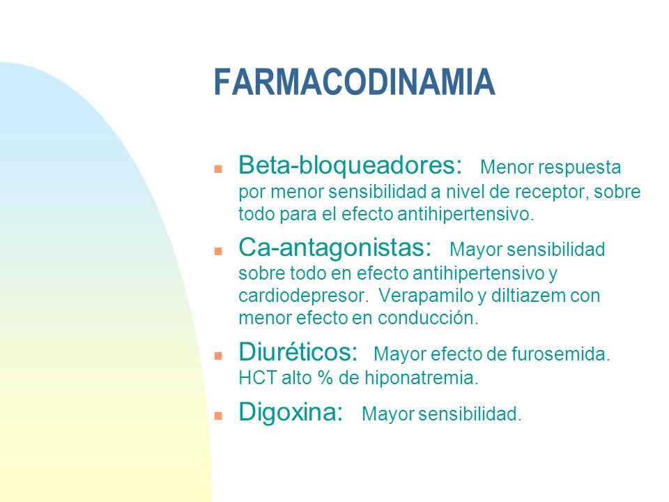 FARMACODINAMIA Beta-bloqueadores: Menor respuesta por menor sensibilidad a nivel de receptor, sobre todo para el efecto antihipertensivo.