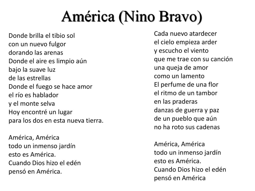 América (Nino Bravo) Cada nuevo atardecer Donde brilla el tibio sol