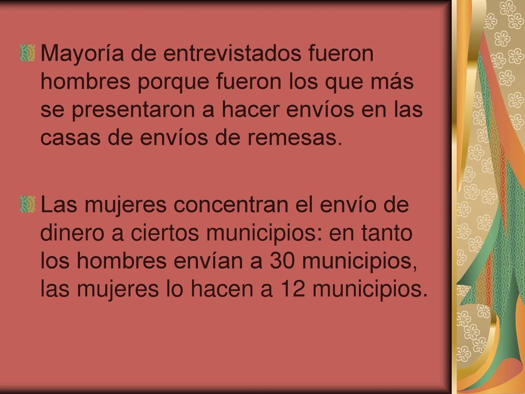 Mayoría de entrevistados fueron hombres porque fueron los que más se presentaron a hacer envíos en las casas de envíos de remesas.