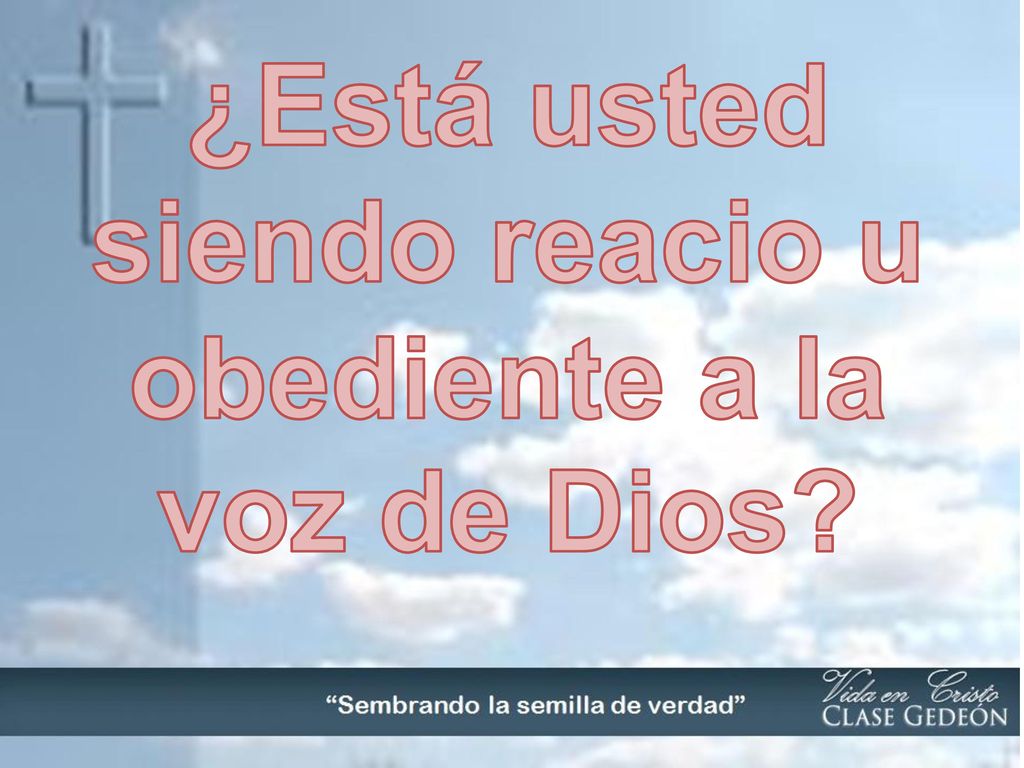 ¿Está usted siendo reacio u obediente a la voz de Dios