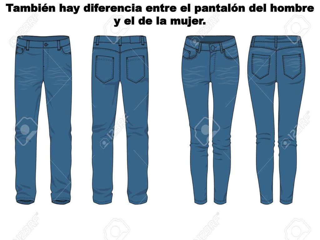 También hay diferencia entre el pantalón del hombre y el de la mujer.