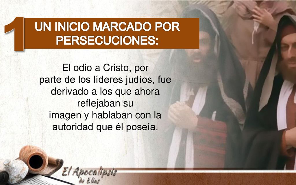 1 Un inicio marcado por persecuciones: El odio a Cristo, por
