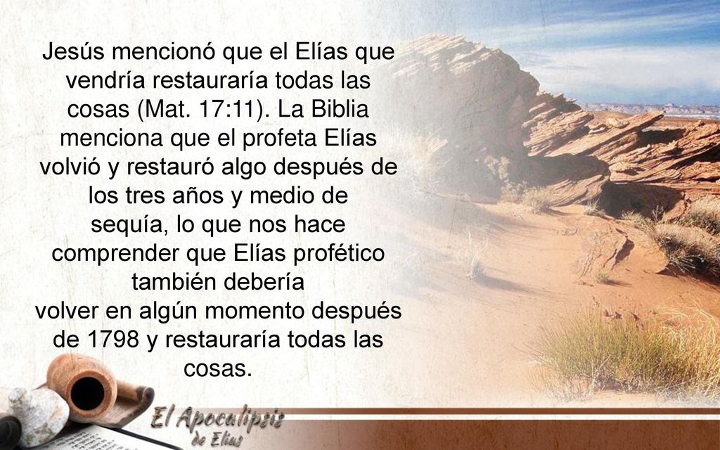sequía, lo que nos hace comprender que Elías profético también debería