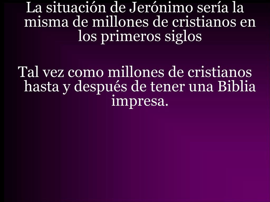 La situación de Jerónimo sería la misma de millones de cristianos en los primeros siglos