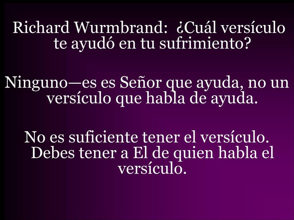 Richard Wurmbrand: ¿Cuál versículo te ayudó en tu sufrimiento