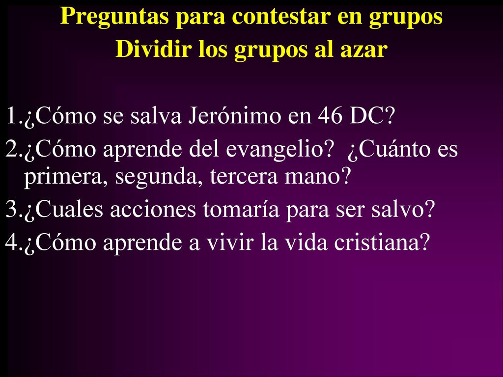 Preguntas para contestar en grupos Dividir los grupos al azar