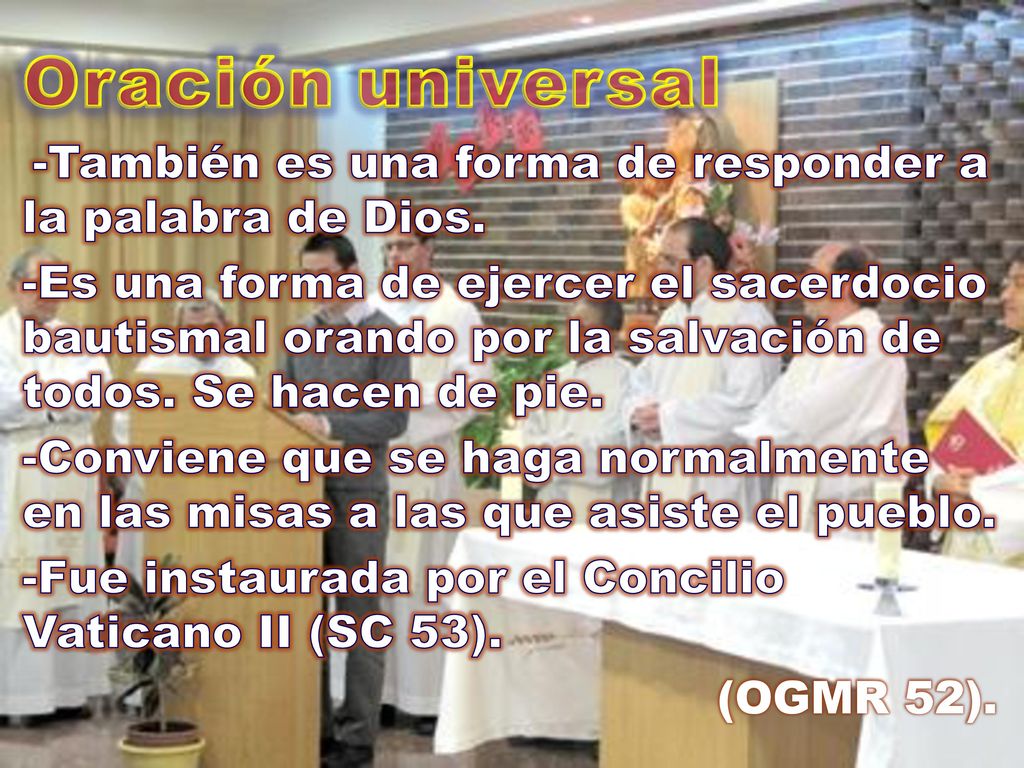 Oración universal -También es una forma de responder a la palabra de Dios.