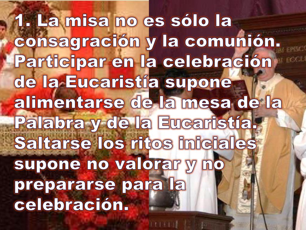 1. La misa no es sólo la consagración y la comunión