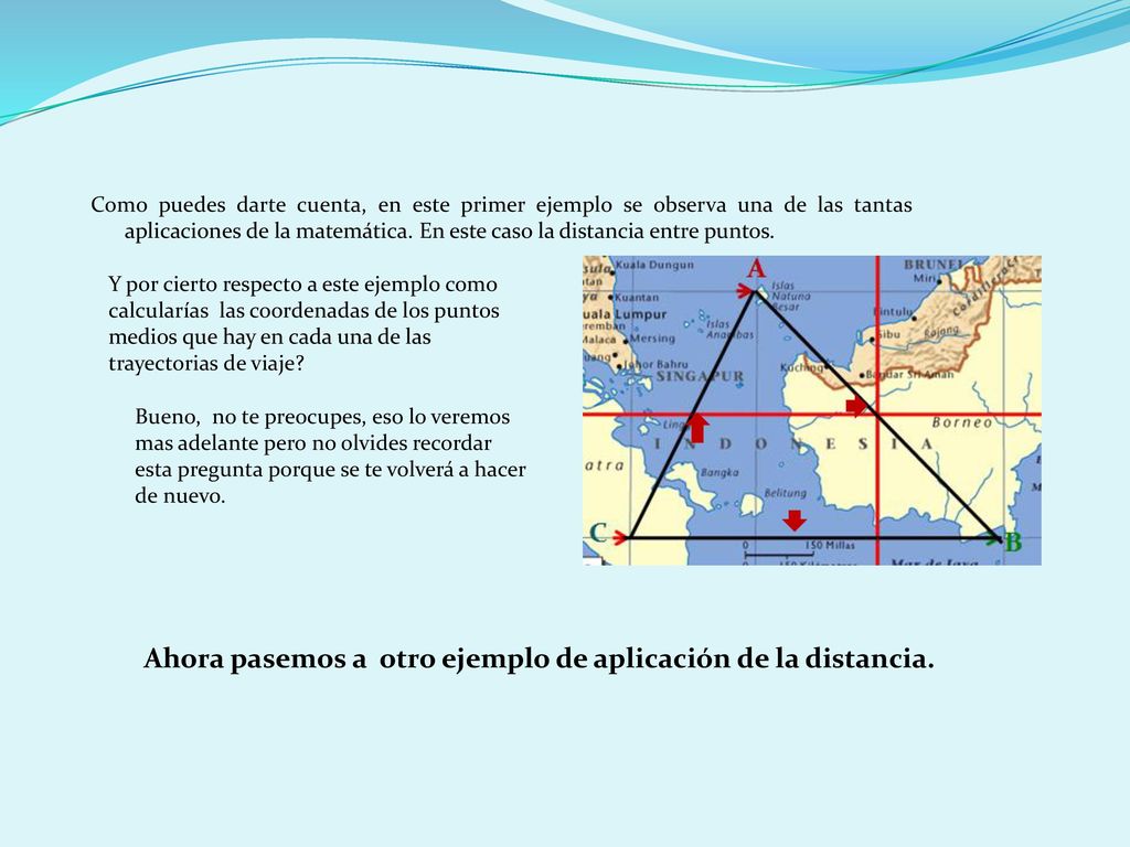 Ahora pasemos a otro ejemplo de aplicación de la distancia.